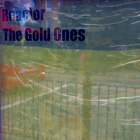 Reactor, The Gold Ones, Xero Kline & Coma